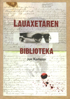Lauaxetaren biblioteka liburuaren azala