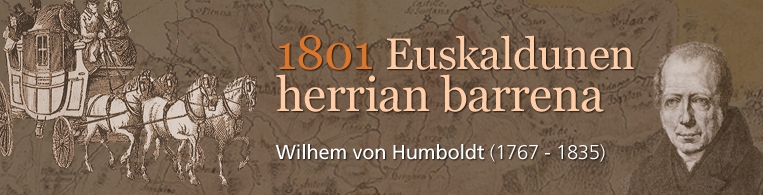 1801. Euskaldunen herrian barrena. Wilhem von Humboldt (1767-1835)